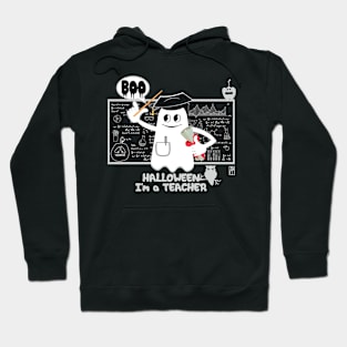 BOO Teacher dressed as a GHOST - cute Halloween Hoodie